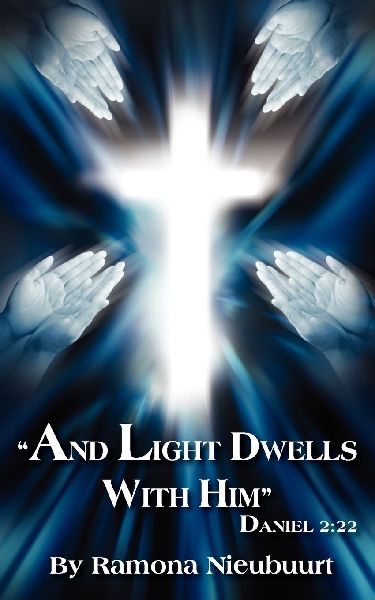 "And Light Dwells With Him"  Daniel 2