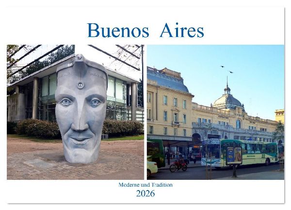 Buenos Aires - Moderne und Tradition (Wandkalender 2026 DIN A3 quer), CALVENDO Monatskalender