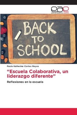 "Escuela Colaborativa, un liderazgo diferente"