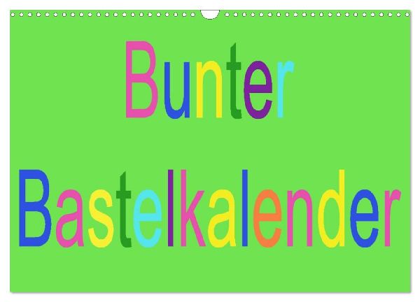 Bunter Bastelkalender (Wandkalender 2026 DIN A3 quer), CALVENDO Monatskalender