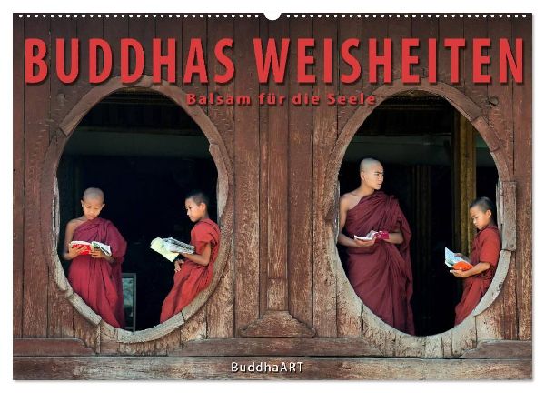 BUDDHAS WEISHEITEN - Balsam für die Seele (Wandkalender 2026 DIN A2 quer), CALVENDO Monatskalender