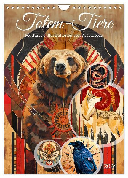Totem-Tiere - Mythische Illustrationen von Krafttieren (Wandkalender 2026 DIN A4 hoch), CALVENDO Monatskalender