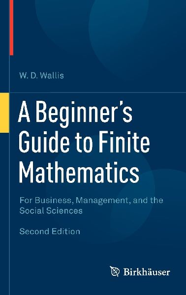A Beginner's Guide to Finite Mathematics