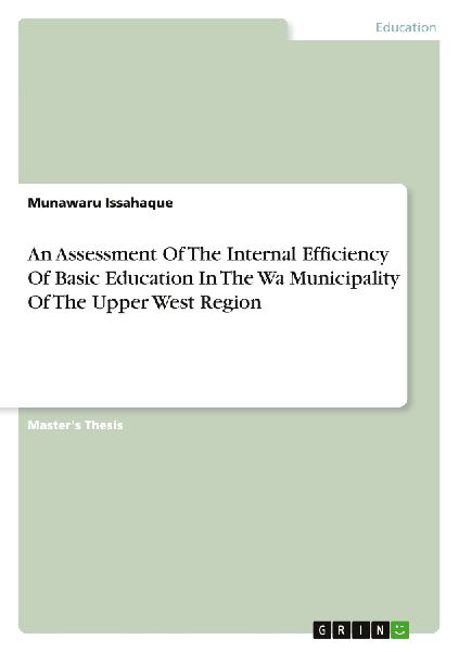 An Assessment Of The Internal Efficiency Of Basic Education In The Wa Municipality Of The Upper West Region