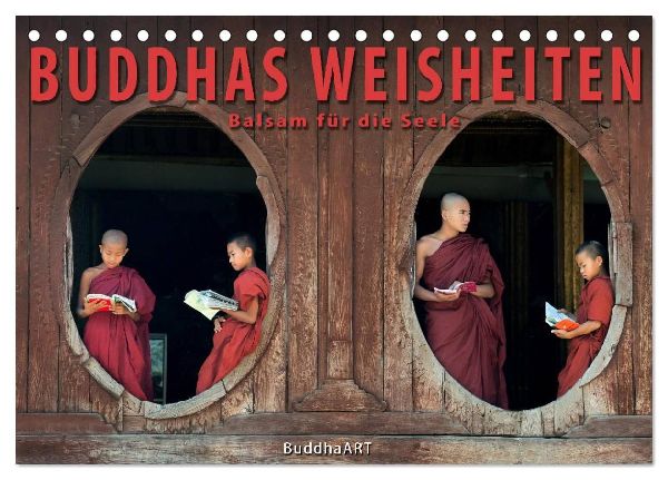 BUDDHAS WEISHEITEN - Balsam für die Seele (Tischkalender 2026 DIN A5 quer), CALVENDO Monatskalender