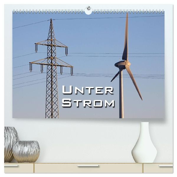 Unter Strom (hochwertiger Premium Wandkalender 2026 DIN A2 quer), Kunstdruck in Hochglanz