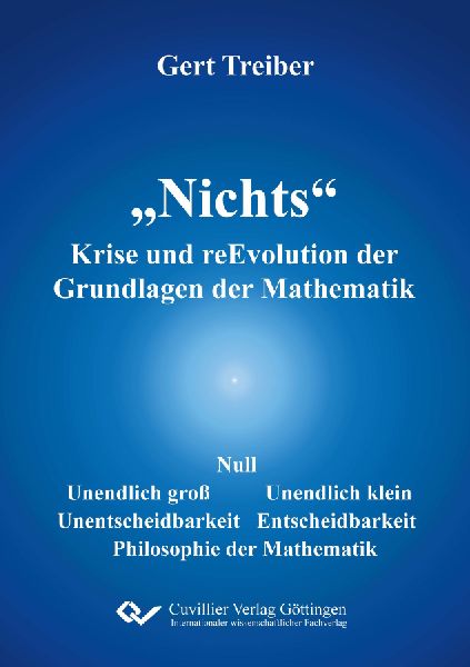 "Nichts". Krise und reEvolution der Grundlagen der Mathematik