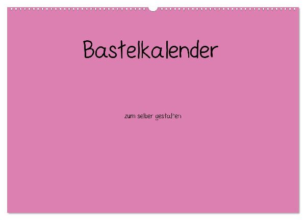 Bastelkalender - Pink (Wandkalender 2026 DIN A2 quer), CALVENDO Monatskalender