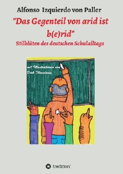 "Das Gegenteil von arid ist b(e)rid"