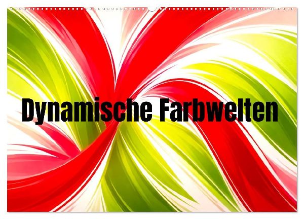 Dynamische Farbwelten (Wandkalender 2027 DIN A2 quer), CALVENDO Monatskalender