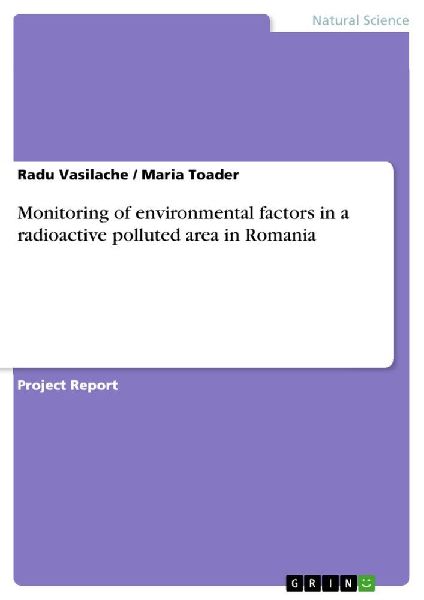 Monitoring of environmental factors in a radioactive polluted area in Romania