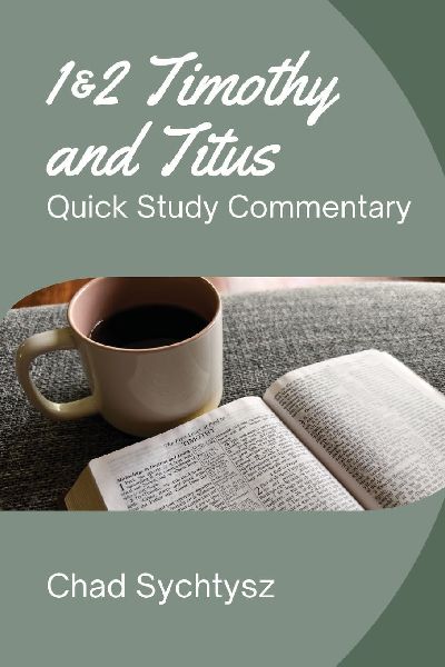 1 & 2 Timothy and Titus Quick Study Commentary