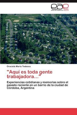 "Aquí es toda gente trabajadora..."