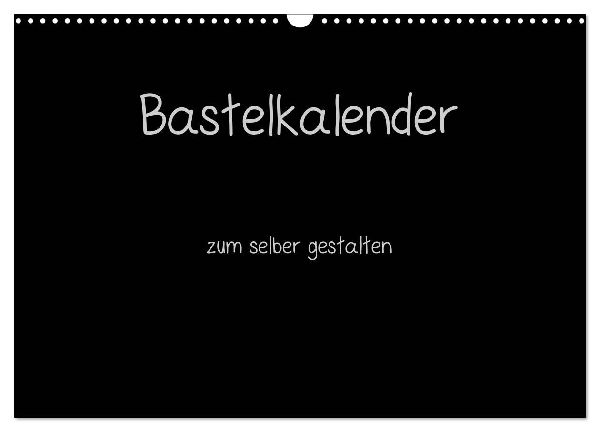 Bastelkalender - Schwarz (Wandkalender 2026 DIN A3 quer), CALVENDO Monatskalender