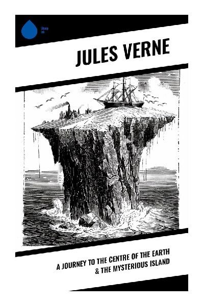 A Journey to the Centre of the Earth & The Mysterious Island