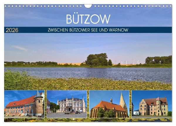Bützow - Zwischen Bützower See und Warnow (Wandkalender 2026 DIN A3 quer), CALVENDO Monatskalender