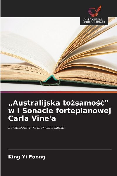 "Australijska to¿samo¿¿" w I Sonacie fortepianowej Carla Vine'a
