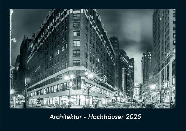 Architektur - Hochhäuser 2025 Fotokalender DIN A4