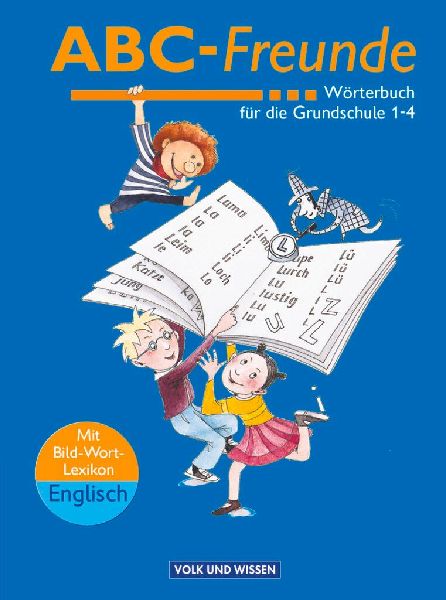 ABC-Freunde. Wörterbuch mit Bild-Wort-Lexikon Englisch