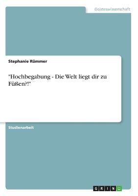 "Hochbegabung - Die Welt liegt dir zu Füßen?!"