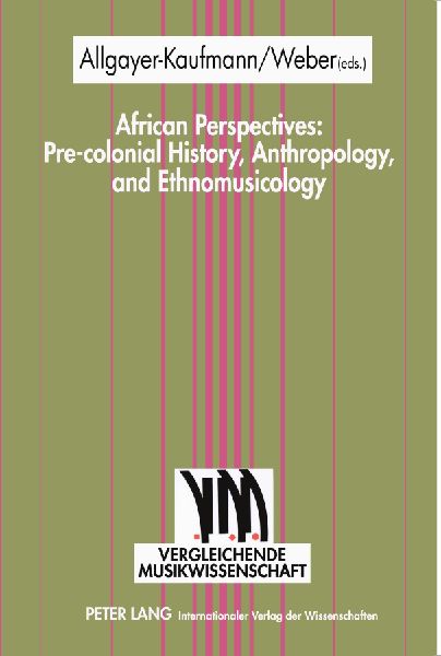 African Perspectives: Pre-colonial History, Anthropology, and Ethnomusicology
