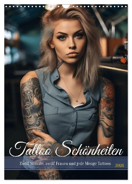 Tattoo Schönheiten - zwölf Monate, zwölf Frauen und jede Menge Tattoos (Wandkalender 2026 DIN A3 hoch), CALVENDO Monatskalender
