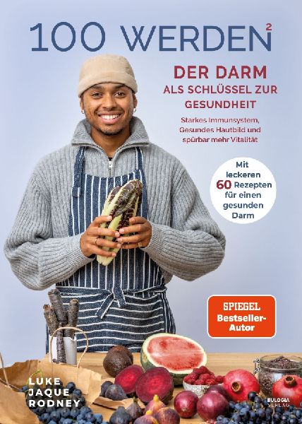 100 werden - Der Darm als Schlüssel zur Gesundheit