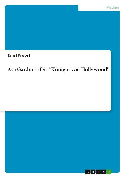 Ava Gardner - Die "Königin von Hollywood"