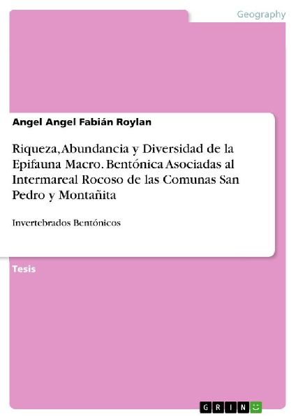 Riqueza, Abundancia y Diversidad de la Epifauna Macro. Bentónica Asociadas al Intermareal Rocoso de las Comunas San Pedro y Montañita