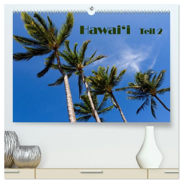 Hawai'i - Teil 2 (hochwertiger Premium Wandkalender 2026 DIN A2 quer), Kunstdruck in Hochglanz