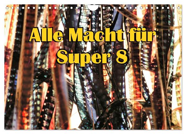 Alle Macht für Super Acht (Wandkalender 2026 DIN A4 quer), CALVENDO Monatskalender