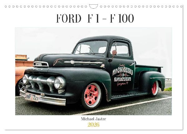 FORD F 1 - F 100 (Wandkalender 2026 DIN A3 quer), CALVENDO Monatskalender