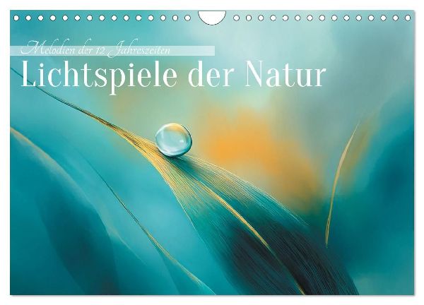 Lichtspiele der Natur (Wandkalender 2027 DIN A4 quer), CALVENDO Monatskalender