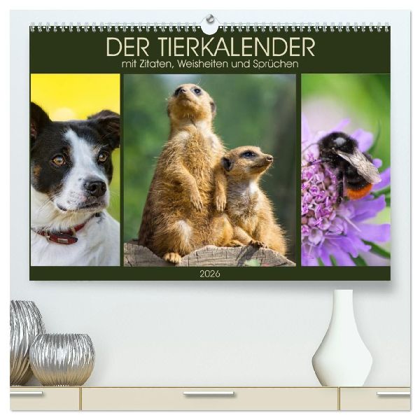 Der Tierkalender mit Zitaten, Weisheiten und Sprüchen (hochwertiger Premium Wandkalender 2026 DIN A2 quer), Kunstdruck in Hochglanz