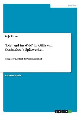 "Die Jagd im Wald" in Gillis van Coninxloo´s Spätwerken