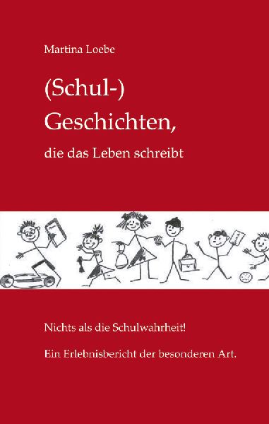 (Schul-) Geschichten, die das Leben schreibt