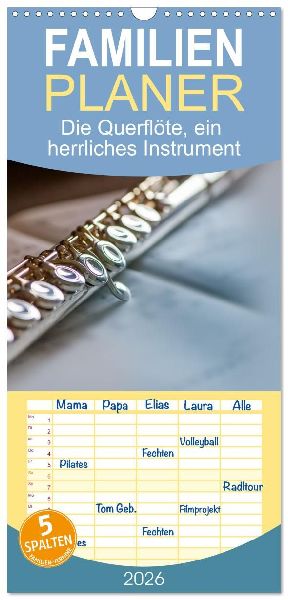 Familienplaner 2026 - Die Querflöte, ein herrliches Instrument mit 5 Spalten (Wandkalender, 21 x 45 cm) CALVENDO
