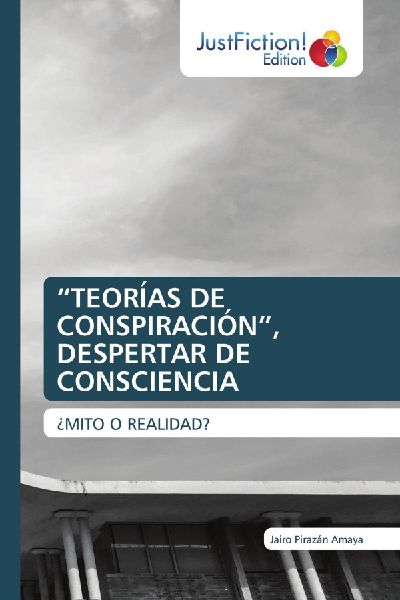 "TEORÍAS DE CONSPIRACIÓN", DESPERTAR DE CONSCIENCIA