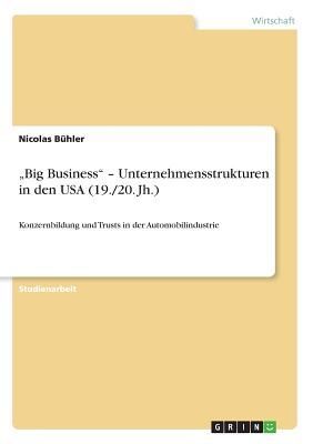 "Big Business" - Unternehmensstrukturen in den USA (19./20. Jh.)