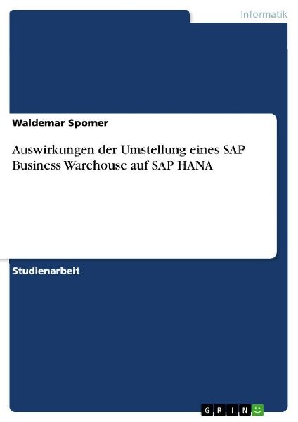 Auswirkungen der Umstellung eines SAP Business Warehouse auf SAP HANA