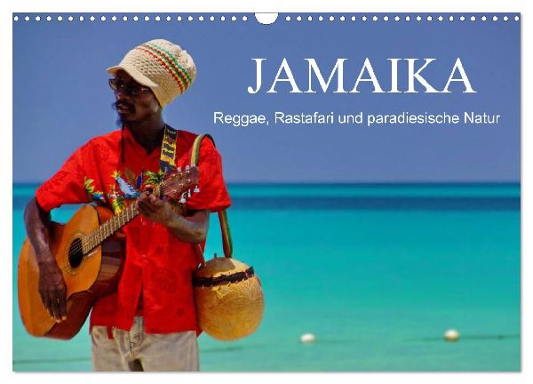 JAMAIKA Reggae, Rastafari und paradiesische Natur. (Wandkalender 2026 DIN A3 quer), CALVENDO Monatskalender
