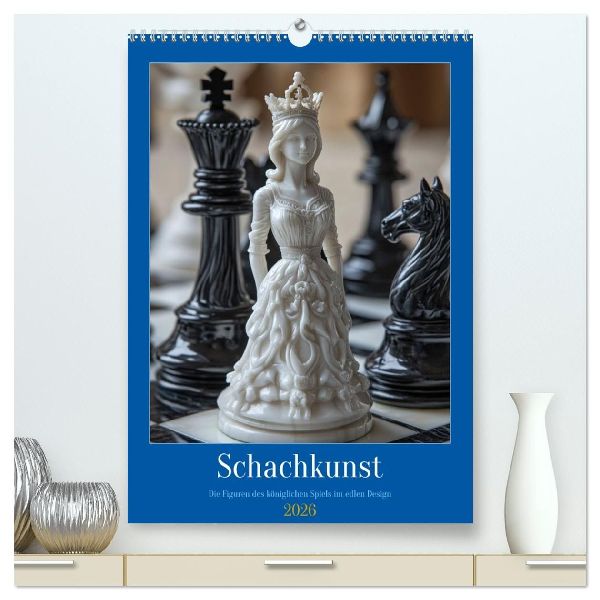 Schachkunst (hochwertiger Premium Wandkalender 2026 DIN A2 hoch), Kunstdruck in Hochglanz