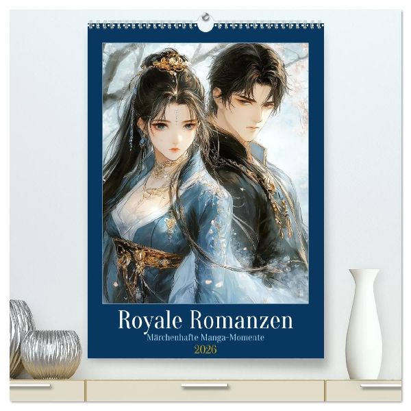 Royale Romanzen (hochwertiger Premium Wandkalender 2026 DIN A2 hoch), Kunstdruck in Hochglanz