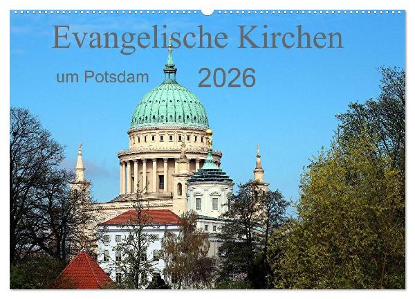Evangelische Kirchen um Potsdam 2026 (Wandkalender 2026 DIN A2 quer), CALVENDO Monatskalender