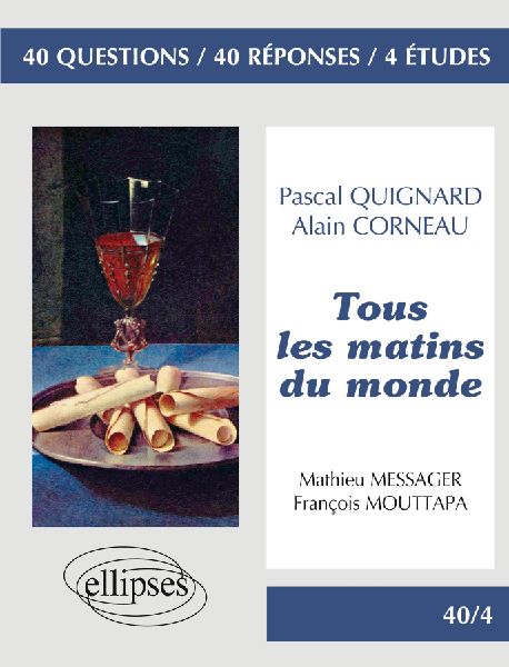' Tous les matins du monde ' de Pascal Quignard. Film : ' Tous les matins du monde ' d'Alain Corneau'