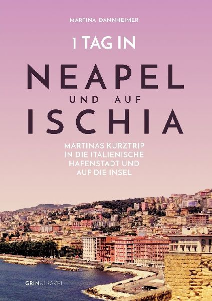 1 Tag in Neapel und auf Ischia