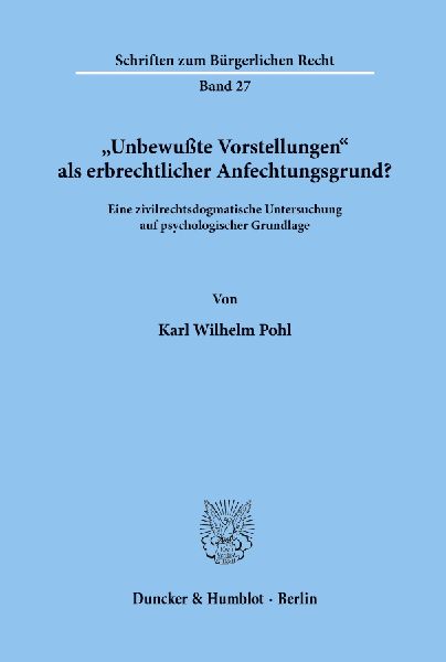 "Unbewußte Vorstellungen" als erbrechtlicher Anfechtungsgrund?