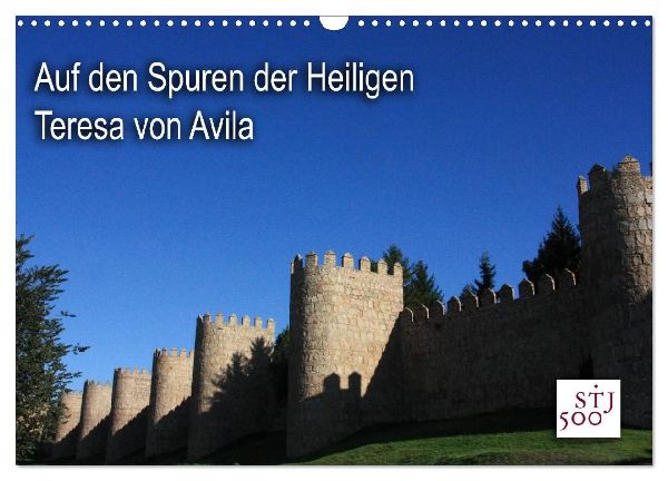Auf den Spuren der Heilige Teresa von Avila (Wandkalender 2026 DIN A3 quer), CALVENDO Monatskalender