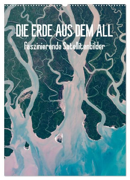 Die Erde aus dem All (Wandkalender 2026 DIN A2 hoch), CALVENDO Monatskalender