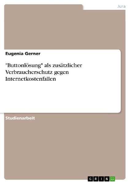 "Buttonlösung" als zusätzlicher Verbraucherschutz gegen Internetkostenfallen